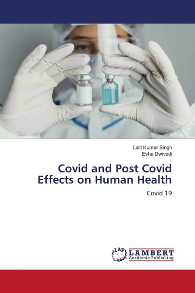 Lalit Kumar Singh (U. A.) | Covid And Post Covid Effects On Human Health | Buch-image