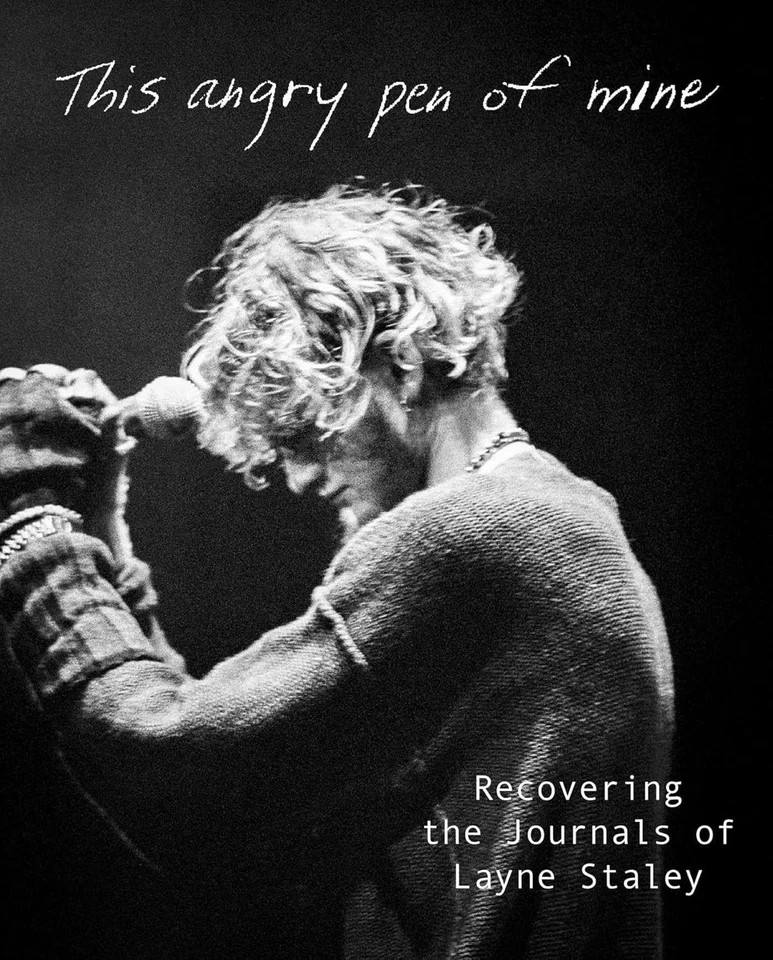This Angry Pen of Mine: Recovering the Journals of Layne Staley Hardcover
