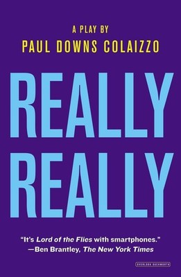 Really Really: A Play - paperback Colaizzo, Paul Downs