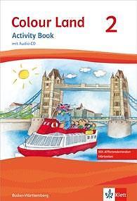 Colour Land. Für den Beginn ab Klasse 1. Ausgabe 2016. Activity Book mit Audio-C