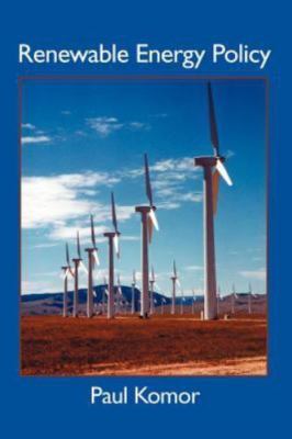 Renewable Energy Policy by Komor, Paul