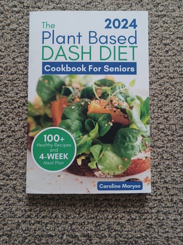 Plant Based Dash Diet Cookbook for Seniors 9798877672413| eBay