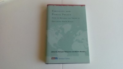 Fertility and Public Policy: How to Reverse the Trend of Declining Birth Rates (