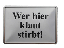 Blechschild Wer hier klaut stirbt ! Blechpost...