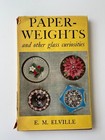 Paperweights and Other Glass Curiosities Book ~ E. M. Elville