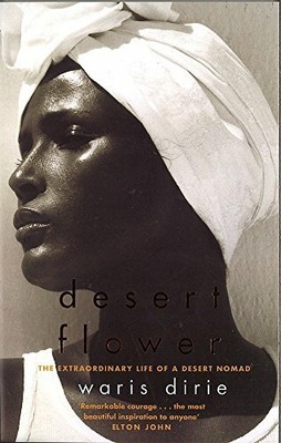 Desert Flower: The Extraordinary Life of a Desert Noma by Waris Dirie 1860497586