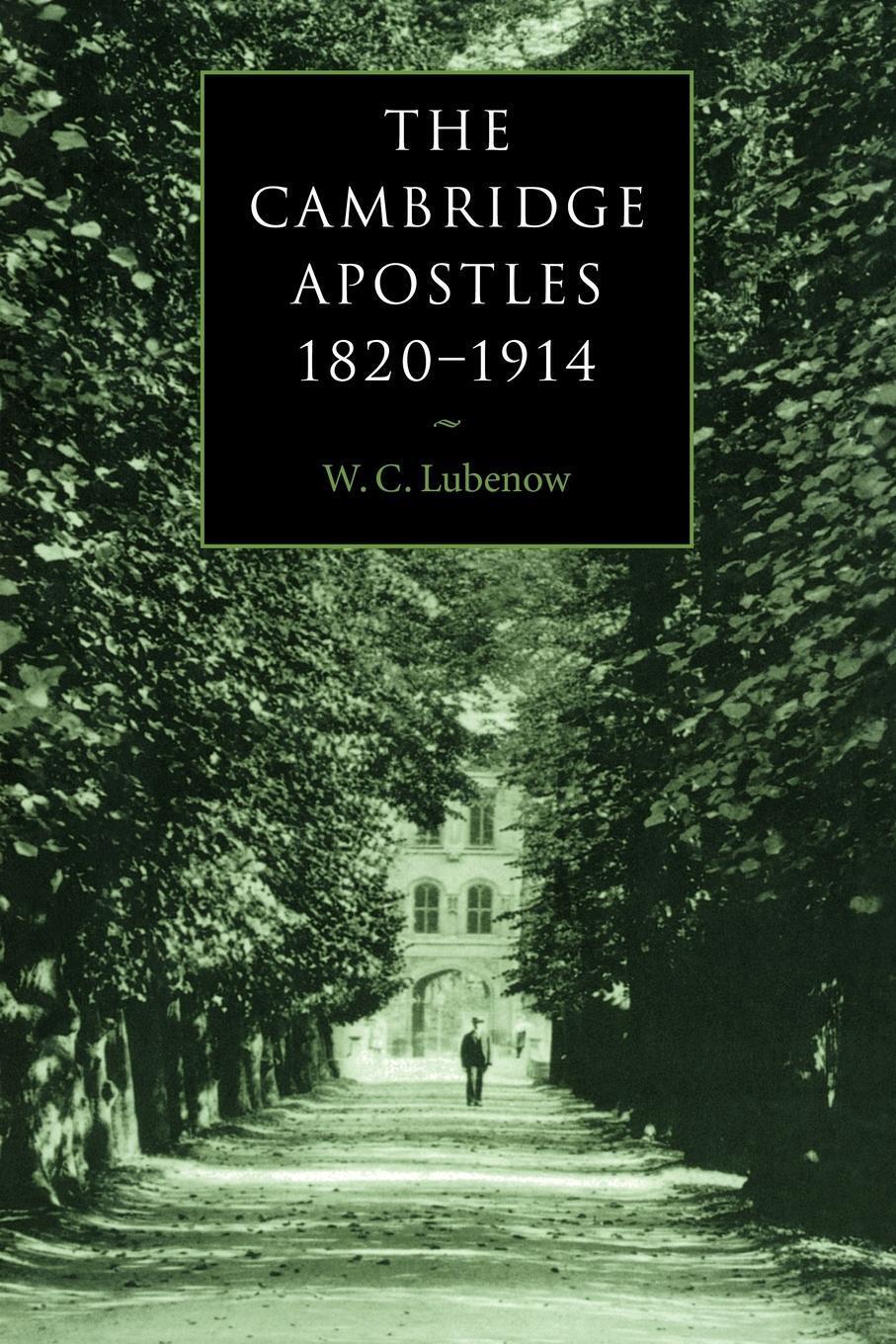 The Cambridge Apostles, 1820 1914 | W. C. Lubenow | Taschenbuch |