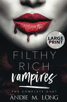 Filthy Rich Vampires: the complete duet (large print edition): A