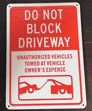 NEW Do Not Block Driveway Unauthorized Vehicles Towed Metal Sign 10" x 7" 4 hole