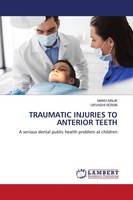 Manvi Malik (U. A.) | Traumatic Injuries TO Anterior Teeth | Taschenbuch (2021)
