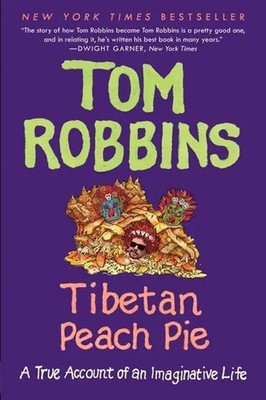 Tibetan Peach Pie | A True Account of an Imaginative Life | Tom Robbins | Buch