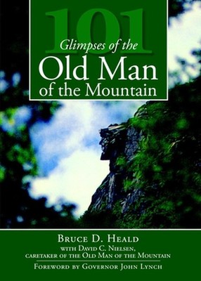101 Glimpses of the Old Man of the Mountain by Bruce D. Heald (English) Paperbac
