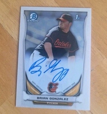 Topps Bowman Draft Chrome Brian Gonzalez RC Auto #BCA-BGO Orioles