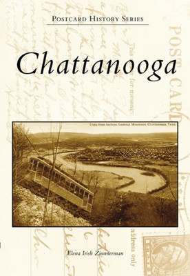 Postcard History Ser.: Chattanooga by Elena Irish Zimme -  NEW Elena Irish Zim