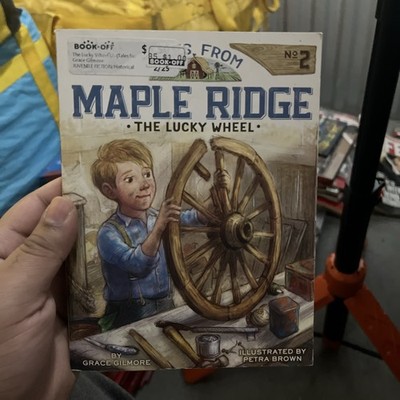 Maple Ridge The Lucky Wheel by Grace Gilmore Kids Illustrated Book