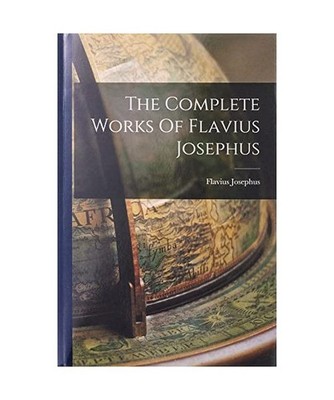 The Complete Works Of Flavius Josephus, Flavius Josephus