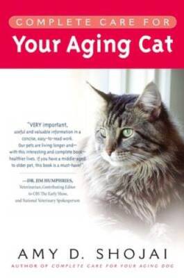 Complete Care For Your Aging Cat - Paperback By Shojai, Amy D - GOOD