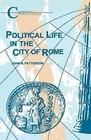Political Life in the City of Rome by John R. Patterson (Paperback, 2000)