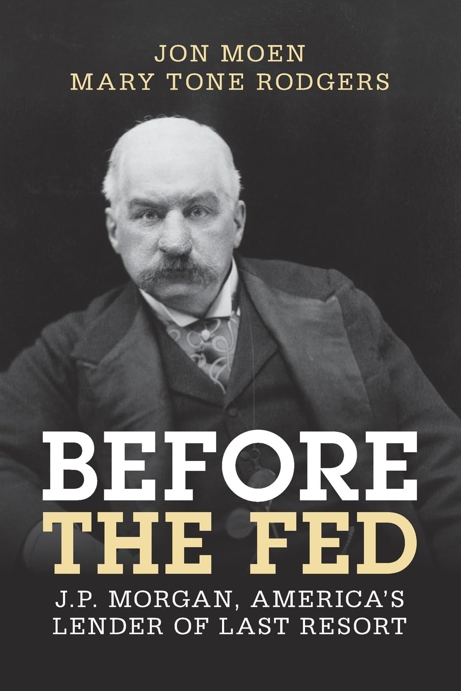 Before the Fed: J.P. Morgan, America's Lender of Last Resort by Jon Moen NEW - Image 5
