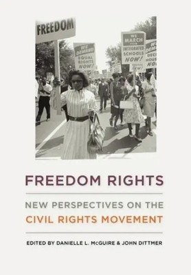 Freedom Rights | New Perspectives on the Civil Rights Movement | McGuire (u. a.)
