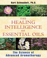 The Healing Intelligence Of Essential Oils | Kurt Schnaubelt | Englisch | Buch