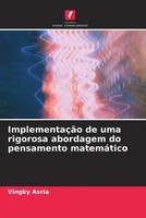 Vingky Asria | ImplementaçãO De Uma Rigorosa Abordagem Do Pensamento MatemáTico