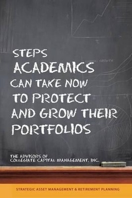 Steps Academics Can Take Now to Protect and Grow Their Portfolios by Tony W. Sig