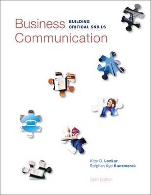 Business Communication: Building Critical Skills by Kitty O. Locker