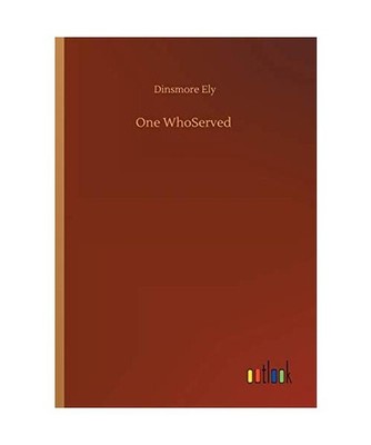 One WhoServed, Ely, Dinsmore