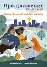 Pro-Dvizhenie : Advanced Russian Through Film...