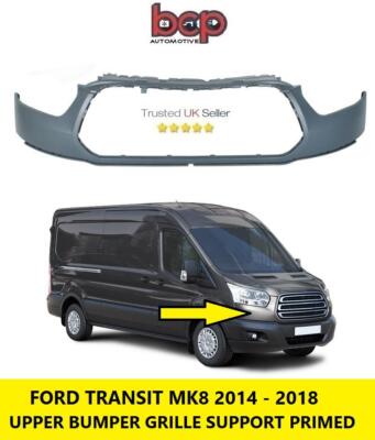 FORD TRANSIT MK8 FRONT BUMPER UPPER 2014 - 2018 GRILLE SUPPORT PANEL ...