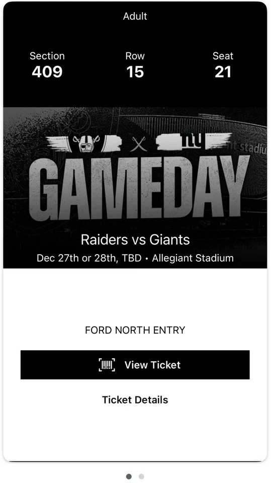 RAIDERS VS GIANTS 2 Tix ALLEGIANT Sec 409 Row 15 Seats 21-22 Dec 27 or 28 TBD - Image 2 of 4