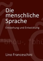Die Menschliche Sprache | Lino Franceschini | Entstehung Und Entwicklung | Buch
