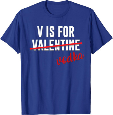 Funny V is for Vodka Alcohol For Valentine Day Gift Unisex T-Shirt