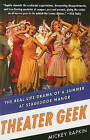 Theater Geek: The Real Life Drama of a Summer at Stagedoor Manor by Mickey Rapkin (Paperback / softback, 2011)