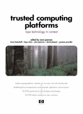 Trusted Computing Platforms: Tcpa Technology in Context by Pearson Education