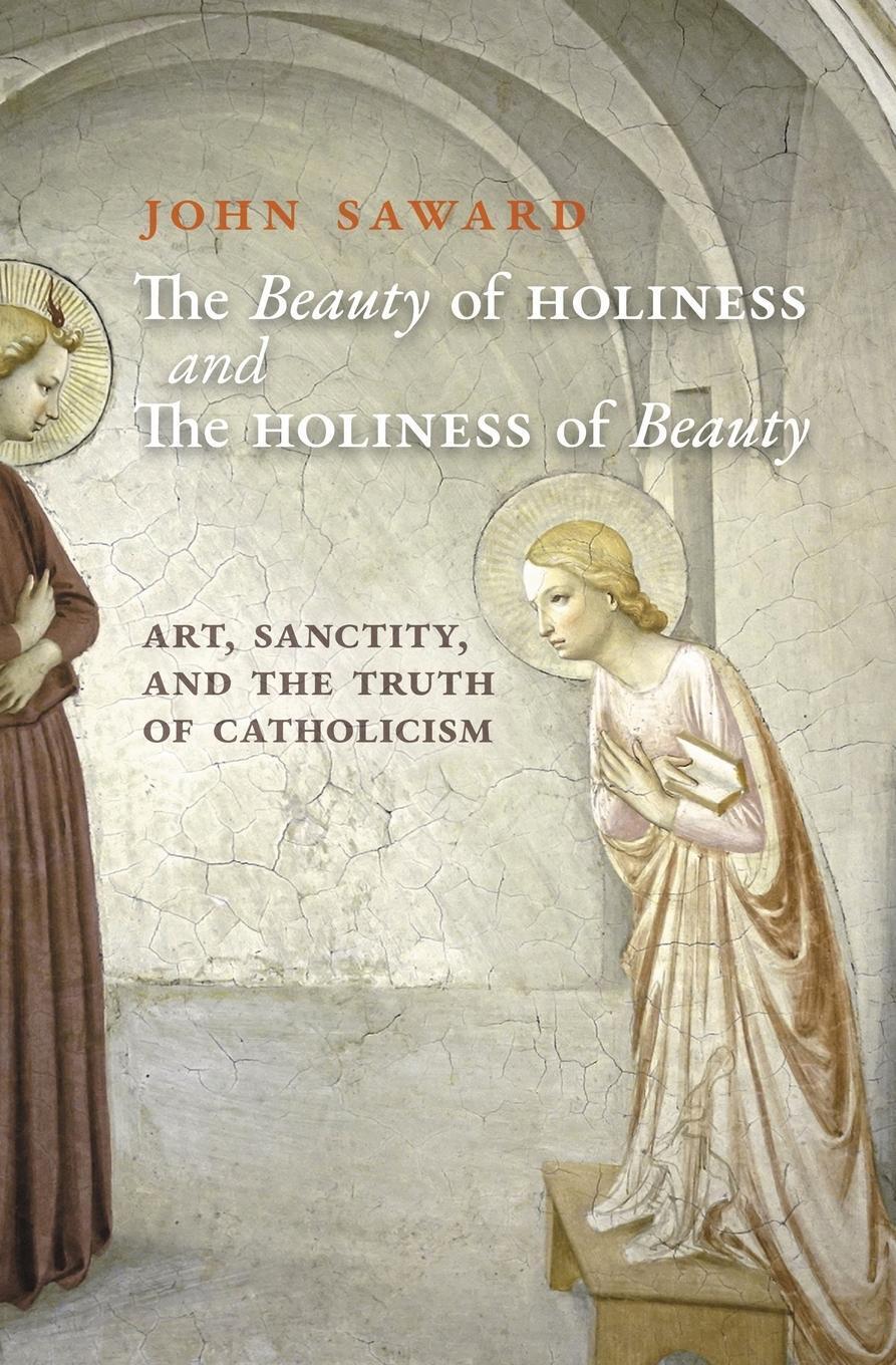 Thumbnail - The Beauty Of Holiness And The Holiness Of Beauty John Saward