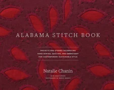 Alabama Stitch Book: Projects and Stories Celebrating Hand-Sewing, Quilti - GOOD
