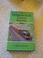 Dublin and South Eastern Railway by Ernest Shepherd 1st Ed, HB, DJ 1974
