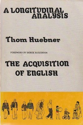 A LONGITUDINAL ANALYSIS OF THE ACQUISITION OF ENGLISH By Thom Huebner EXCELLENT