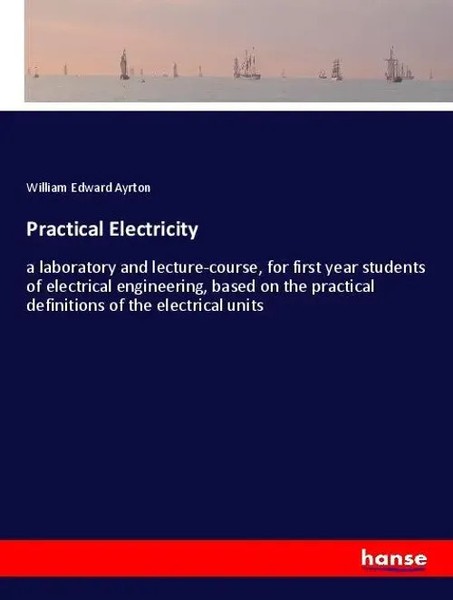 William Edward Ayrton | Practical Electricity | Taschenbuch | Englisch (2020)-image