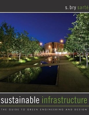Sustainable Infrastructure by S. Bry Sarte - 9780470453612