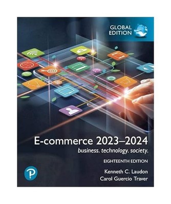 E-commerce 2023-2024: business. technology. society., Global Edition, Traver, Ca