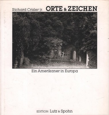 Buch: Orte und Zeichen, Crisler jr., Richard, 1990, Lutz und Spohn, signiert