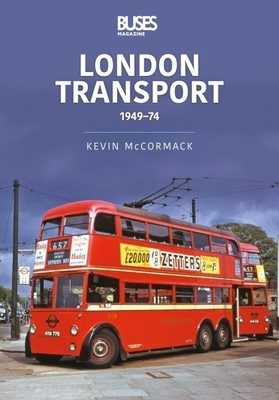 London Transport : 1949-74, Paperback by Mccormack, Kevin, Brand New, Free sh...
