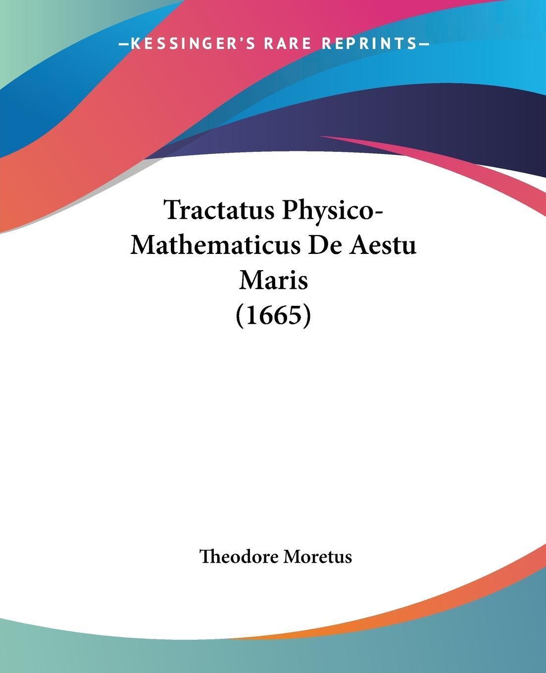 Theodore Moretus | Tractatus Physico-mathematicus De Aestu Maris