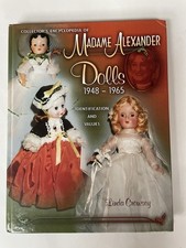 Collector's Encyclopedia of Madame Alexander Dolls 1948-1965 by Linda Crowsey