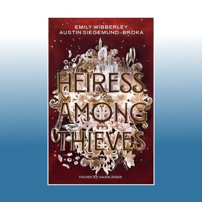 Heiress Among Thieves | Emily Wibberley | Ungelesen