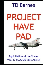 Project HAVE PAD: Exploitation of the Soviet MiG-23 FLOGGER at Ar