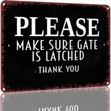 Please Make Sure Gate is Latched Thank You Tin Metal Signs Home D cor 8x12 Inch